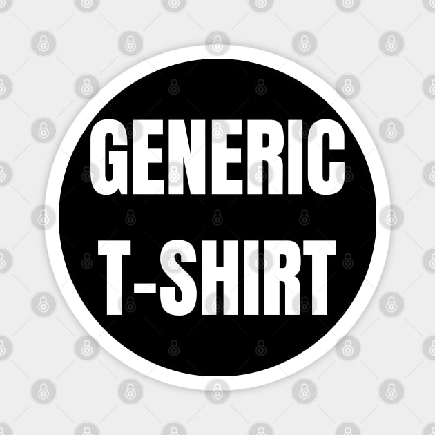 Generic Shirt Magnet by Spatski